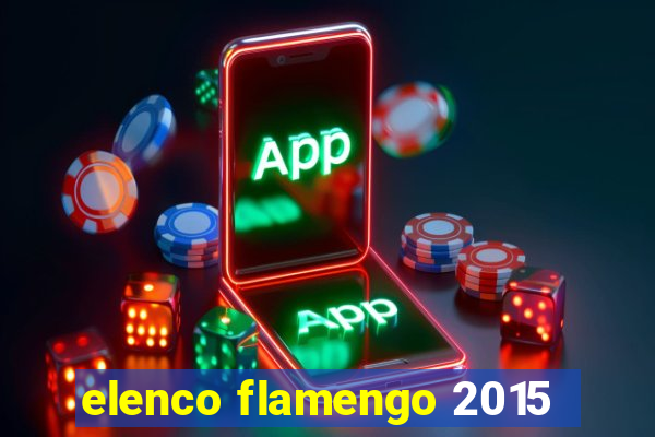 elenco flamengo 2015